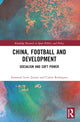 Book cover of: China, Football, and Development. By: Emanuel Leite Junior