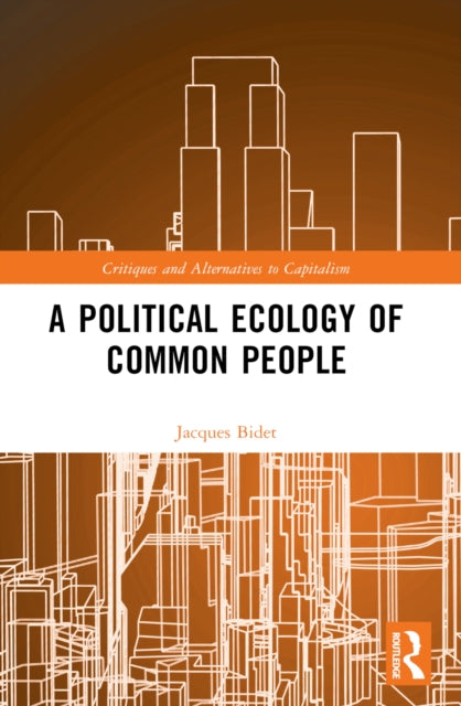 Book cover of: Political Ecology of Common People. By: Jacques Bidet