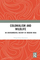 Book cover of: Colonialism and Wildlife. By: Velayutham Saravanan