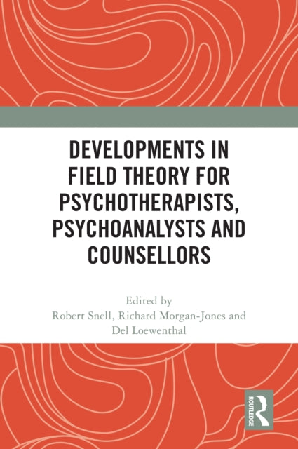 Book cover of: Developments in Field Theory for Psychotherapists, Psychoanalysts and Counsellors