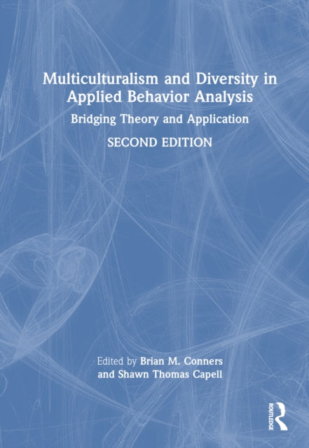 Book cover of: Multiculturalism and Diversity in Applied Behavior Analysis. By: Brian M. Conners