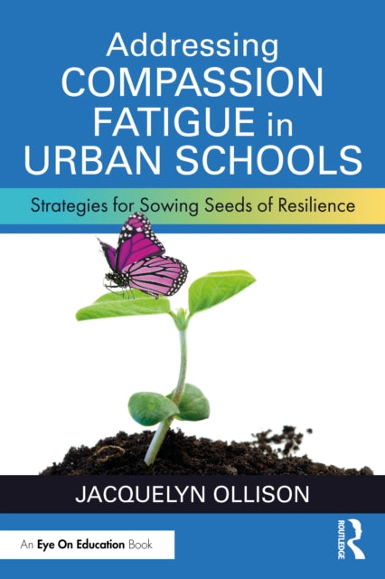 Book cover of: Addressing Compassion Fatigue in Urban Schools