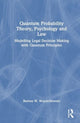 Book cover of: Quantum Probability Theory, Psychology and Law. By: Bartosz W. Wojciechowski