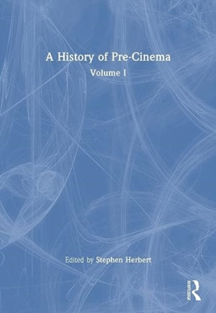 Book cover of: History of Pre-Cinema V1. By: Stephen Herbert