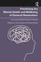 Book cover of: Prioritising the Mental Health and Wellbeing of Doctoral Researchers. By: Jane Creaton