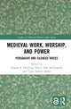 Book cover of: Medieval Work, Worship, and Power. By: Abigail Paige Dowling