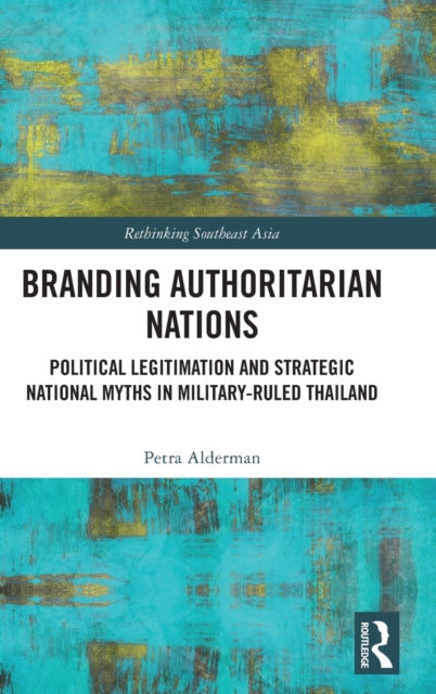 Book cover of: Branding Authoritarian Nations. By: Petra Alderman