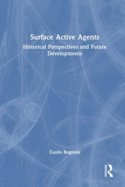 Book cover of: Surface Active Agents. By: Guido Bognolo