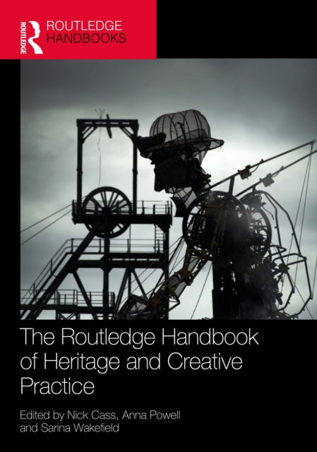 Book cover of: Routledge Handbook of Heritage and Creative Practice