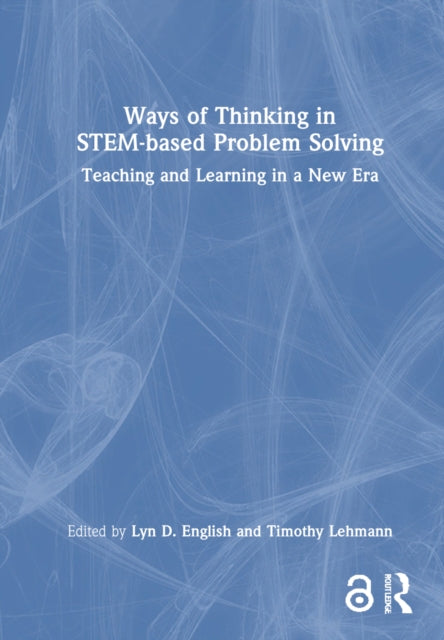 Book cover of: Ways of Thinking in STEM-based Problem Solving. By: Lyn D. English
