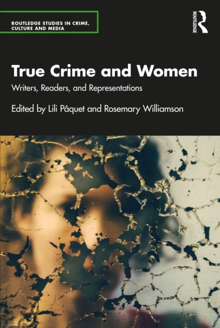 Book cover of: True Crime and Women. By: Lili Pâquet