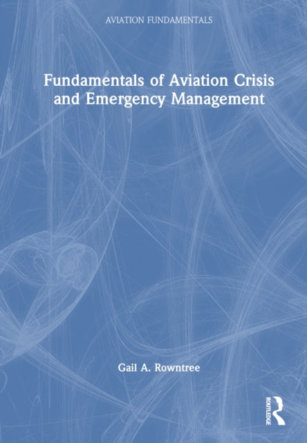 Book cover of: Fundamentals of Aviation Crisis and Emergency Management