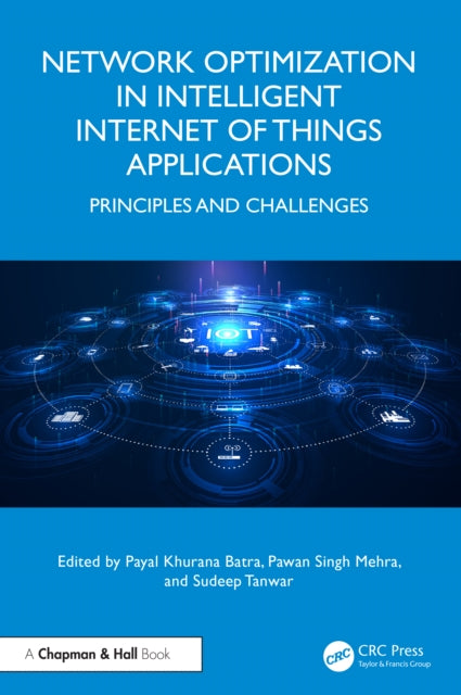 Book cover of: Network Optimization in Intelligent Internet of Things Applications. By: Payal Khurana Batra