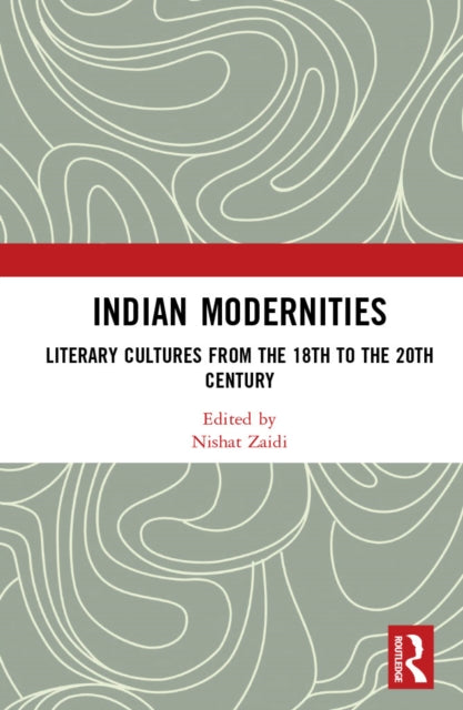 Book cover of: Indian Modernities. By: Nishat Zaidi