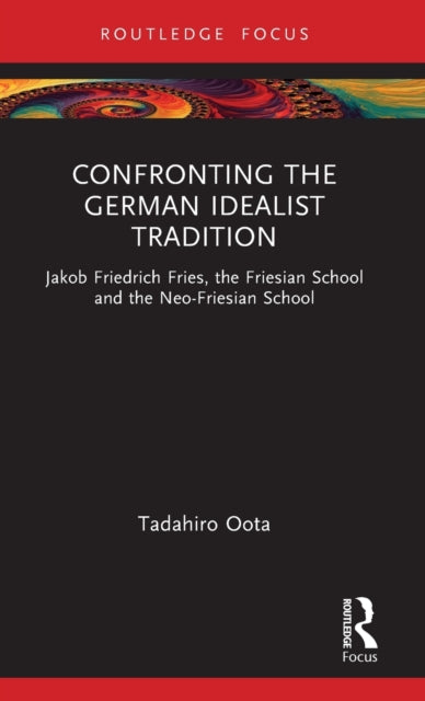 Book cover of: Confronting the German Idealist Tradition. By: Tadahiro Oota