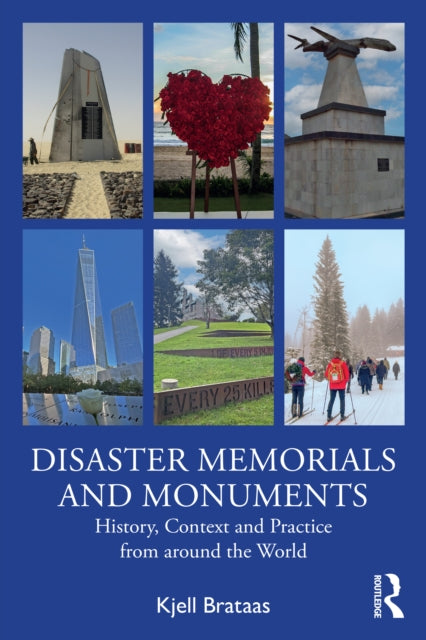 Book cover of: Disaster Memorials and Monuments. By: Kjell Brataas