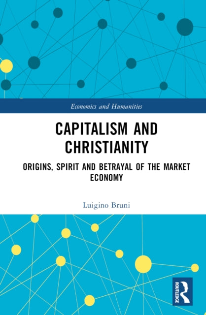 Book cover of: Capitalism and Christianity. By: Luigino Bruni