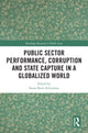 Book cover of: Public Sector Performance, Corruption and State Capture in a Globalized World