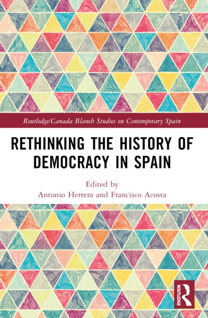 Book cover of: Rethinking the History of Democracy in Spain. By: Antonio Herrera González de Molina