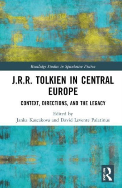 Book cover of: J.R.R. Tolkien in Central Europe. By: Janka Kascakova