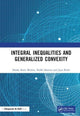 Book cover of: Integral Inequalities and Generalized Convexity. By: Shashi Kant Mishra