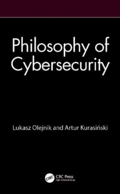 Book cover of: Philosophy of Cybersecurity. By: Łukasz Olejnik