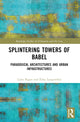 Book cover of: Splintering Towers of Babel. By: Liora Bigon