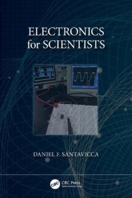 Book cover of: Electronics for Scientists. By: Daniel Santavicca