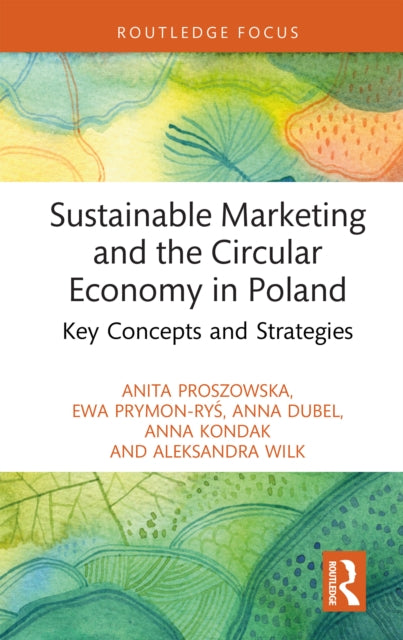 Book cover of: Sustainable Marketing and the Circular Economy in Poland. By: Anita Proszowska