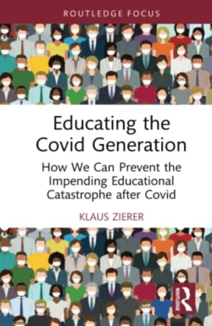 Book cover of: Educating the Covid Generation. By: Klaus Zierer