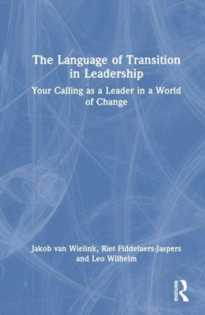Book cover of: Language of Transition in Leadership. By: Jakob van Wielink