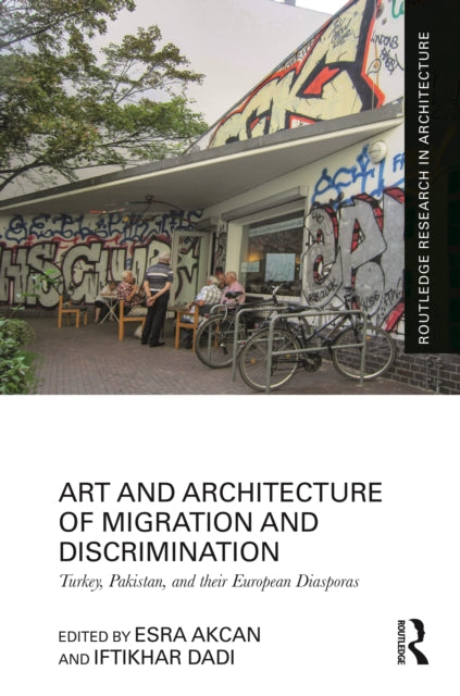 Book cover of: Art and Architecture of Migration and Discrimination. By: Esra Akcan