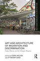 Book cover of: Art and Architecture of Migration and Discrimination. By: Esra Akcan