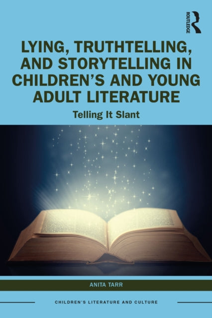 Book cover of: Lying, Truthtelling, and Storytelling in Children’s and Young Adult Literature. By: Anita Tarr