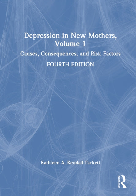 Book cover of: Depression in New Mothers, Volume 1. By: Kathleen A. Kendall-Tackett