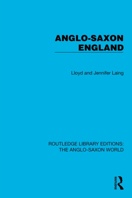 Book cover of: Anglo-Saxon England. By: Lloyd And Jennifer Laing