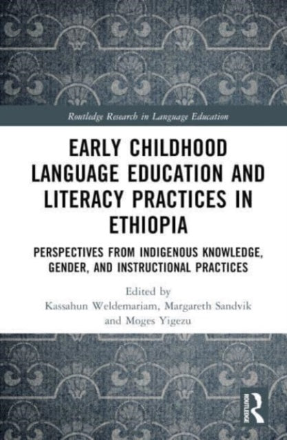 Book cover of: Early Childhood Language Education and Literacy Practices in Ethiopia. By: Kassahun Weldemariam