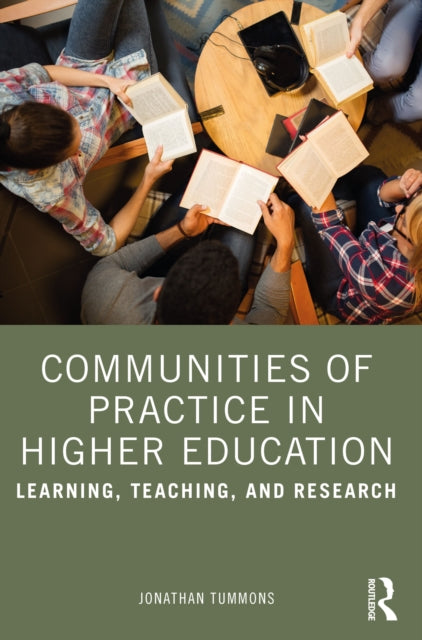 Book cover of: Communities of Practice in Higher Education. By: Jonathan Tummons