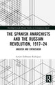 Book cover of: Spanish Anarchists and the Russian Revolution, 1917–24. By: Arturo Zoffmann Rodríguez