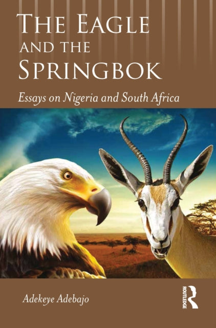 Book cover of: Eagle and the Springbok. By: Adekeye Adebajo