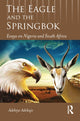 Book cover of: Eagle and the Springbok. By: Adekeye Adebajo