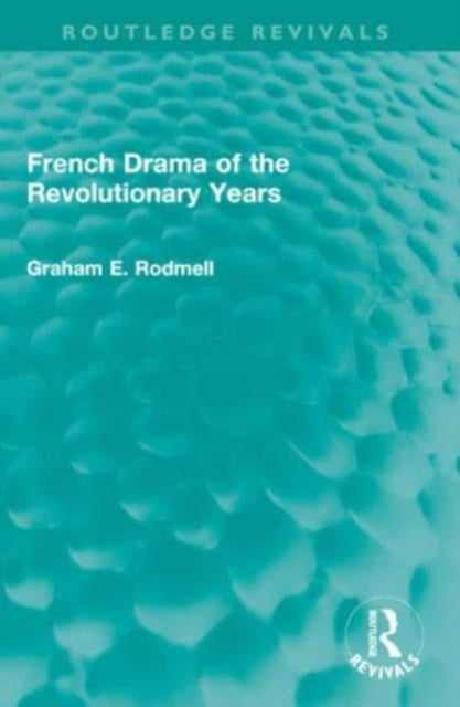 Book cover of: French Drama of the Revolutionary Years. By: Graham E. Rodmell