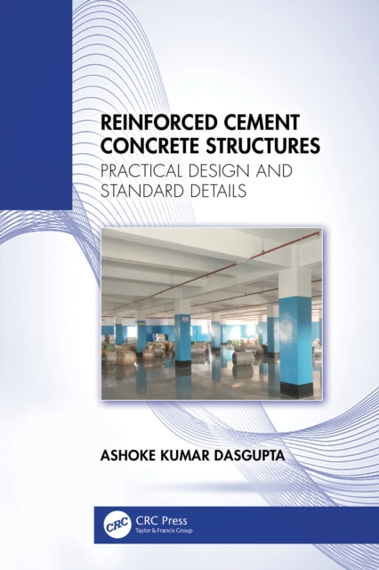 Book cover of: Reinforced Cement Concrete Structures. By: Ashoke Kumar Dasgupta