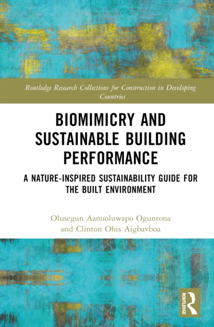 Book cover of: Biomimicry and Sustainable Building Performance. By: Olusegun Aanuoluwapo Oguntona