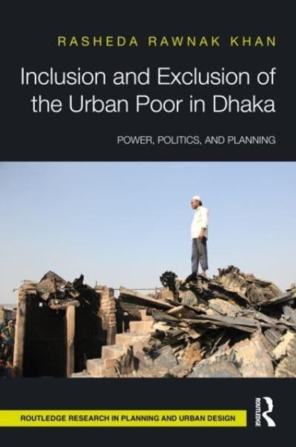 Book cover of: Inclusion and Exclusion of the Urban Poor in Dhaka. By: Rasheda Khan