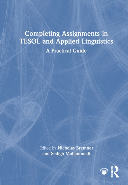 Book cover of: Completing Assignments in TESOL and Applied Linguistics. By: Nicholas Bremner