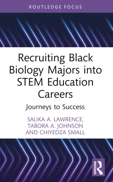 Book cover of: Recruiting Black Biology Majors into STEM Education Careers. By: Salika A. Lawrence