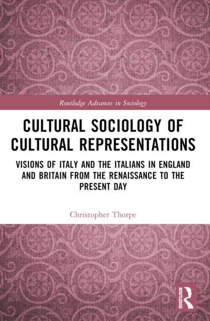 Book cover of: Cultural Sociology of Cultural Representations. By: Christopher Thorpe