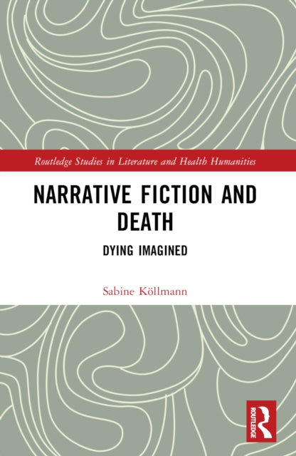 Book cover of: Narrative Fiction and Death. By: Sabine Köllmann
