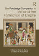 Book cover of: Routledge Companion to Art and the Formation of Empire. By: Emily C. Burns